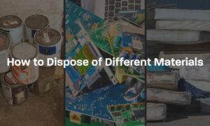 How to dispose of different materials?